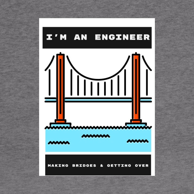 Engineers Build Bridges by ForEngineer